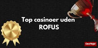 Casino Uden ROFUS Ingen Indbetaling - Oplev Spændende Online Spil