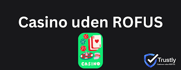 Opdag de Bedste Casino Sider Uden Rofus
